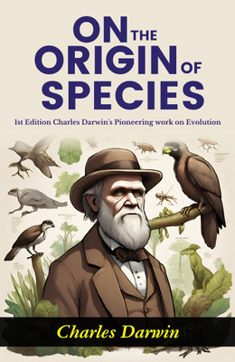 On the Origin of Species: Charles Darwin's Pioneering Work on Evolution (1st Edition)(Paperback, Charles Darwin)