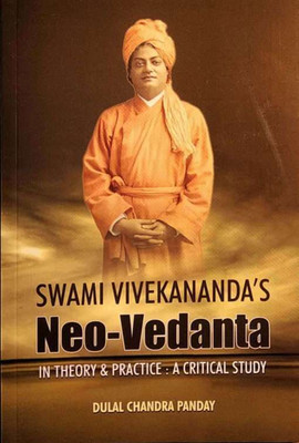 Swami Viekananda’s Neo-Vedanta In Theory & Practice : A Critical Study(Paperback, Dulal Chandra Panday)
