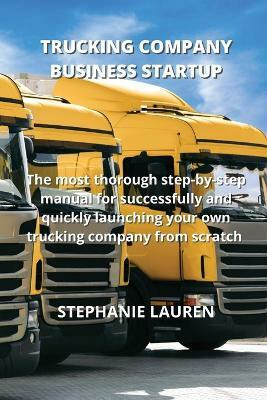 Trucking Company Business Startup(English, Paperback, Lauren Stephanie)