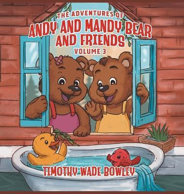 The Adventures of Andy and Mandy Bear And Friends(English, Hardcover, Wade Bowley Timothy)