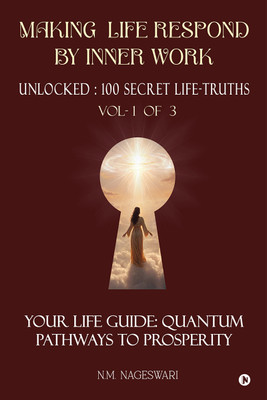 Making Life Respond By Inner Work (Vol.1 of 3)(Paperback, N.M. Nageswari)