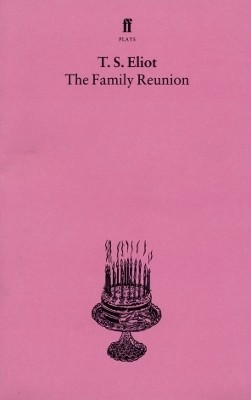 The Family Reunion(English, Paperback, Eliot T. S.)