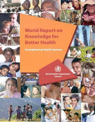World Report on Knowledge for Better Health(English, Paperback, World Health Organization)