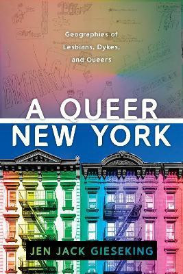 A Queer New York(English, Electronic book text, Gieseking Jen Jack)
