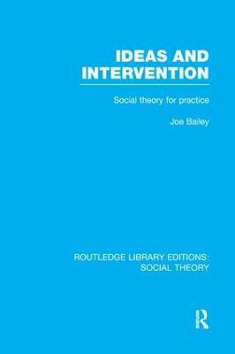Ideas and Intervention (RLE Social Theory)(English, Paperback, Bailey Joe)
