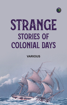 Strange Stories of Colonial Days(Paperback, Various)