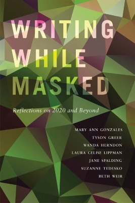 Writing While Masked(English, Paperback, Gonzales Mary Ann)