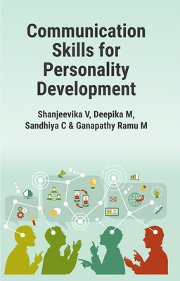 Communication Skills for Personality Development(Hardcover, Shanjeevika V, Deepika M, Sandhiya C, Ganapathy Ramu M)