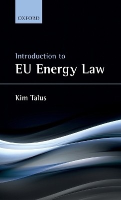 Introduction to EU Energy Law(English, Hardcover, Talus Kim)