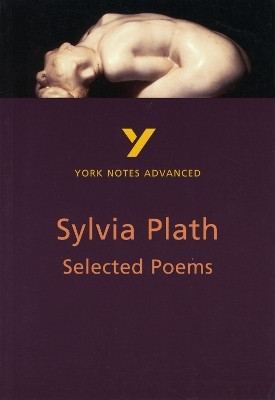 Selected Poems of Sylvia Plath (York Notes Advanced) English Literature Study Guide - for 2025, 2026 exams(English, Paperback, Warren Rebecca)