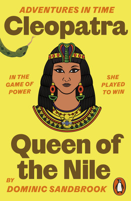 Adventures in Time: Cleopatra, Queen of the Nile(English, Paperback, Sandbrook Dominic)