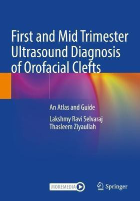 First and Mid Trimester Ultrasound Diagnosis of Orofacial Clefts(English, Paperback, Selvaraj Lakshmy Ravi)