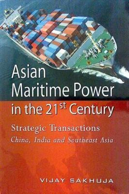 Asian Maritime Power in the 21st Century(English, Paperback, Sakhuja Vijay)