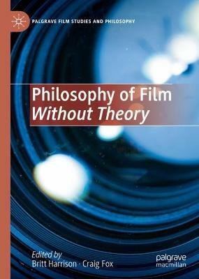 Philosophy of Film Without Theory(English, Hardcover, unknown)