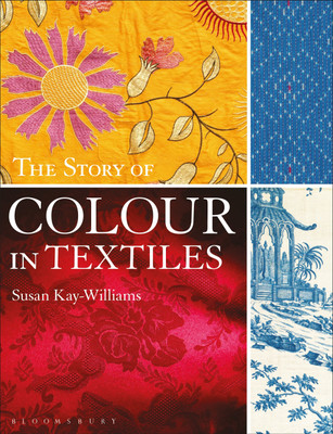 The Story of Colour in Textiles(English, Paperback, Kay-Williams Susan)