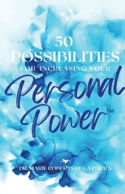 50 Possibilities for Increasing Your Personal-Power(TM)(English, Paperback, de la Parra Marie Roberts Dr)