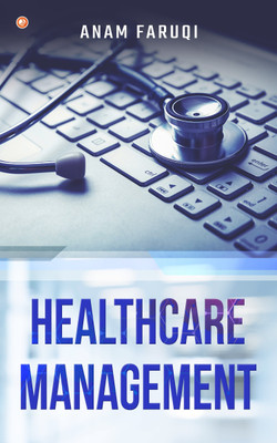 Healthcare Management(Paperback, Anam Faruqi)