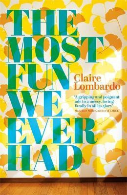 The Most Fun We Ever Had(English, Paperback, Lombardo Claire)