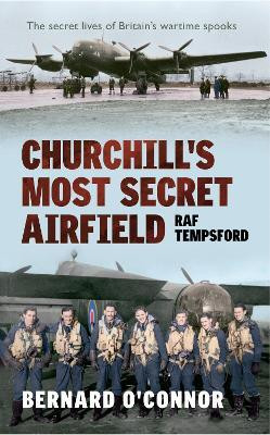 Churchill's Most Secret Airfield(English, Paperback, O'Connor Bernard)