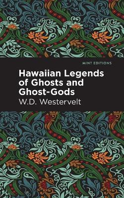 Hawaiian Legends of Ghosts and Ghost-Gods(English, Paperback, Westervelt W. D.)