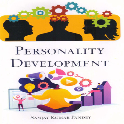 PERSONALITY DEVELOPMENT(Hardcover, SANJAY KUMAR PANDEY)