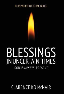 Blessings in Uncertain Times(English, Hardcover, McNair Clarence)