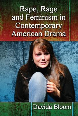 Rape, Rage and Feminism in Contemporary American Drama(English, Paperback, Bloom Davida)