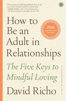 How to Be an Adult in Relationships: The Five Keys to Mindful Loving(English, Paperback, unknown)