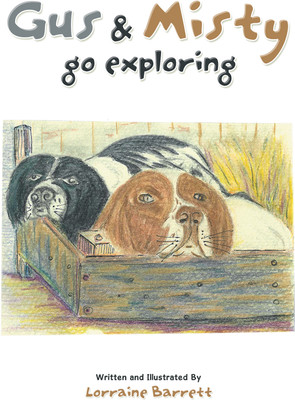 Gus & Misty go exploring(Paperback, Lorraine Barrett)