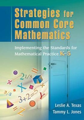 Strategies for Common Core Mathematics(English, Paperback, Texas Leslie)