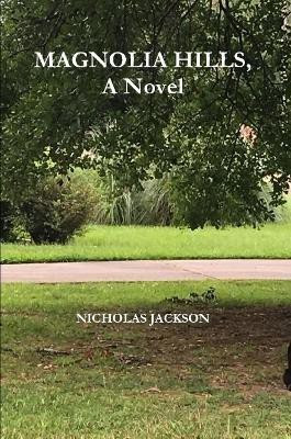 Magnolia Hills, A Novel(English, Paperback, Jackson Nicholas)