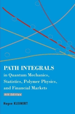 PATH INTEGRALS IN QUANTUM MECHANICS, STATISTICS, POLYMER PHYSICS, AND FINANCIAL MARKETS (4TH EDITION)(English, Hardcover, Kleinert Hagen)