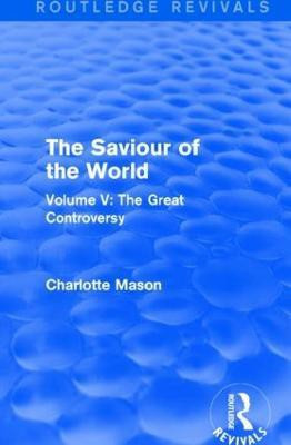 The Saviour of the World (Routledge Revivals)(English, Hardcover, Mason Charlotte)
