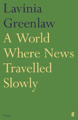 A World Where News Travelled Slowly(English, Paperback, Greenlaw Lavinia)