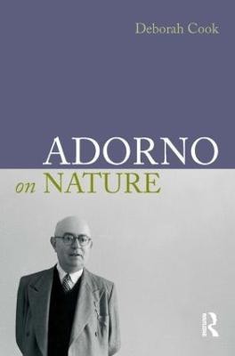 Adorno on Nature(English, Paperback, Cook Deborah)