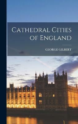 Cathedral Cities of England(English, Hardcover, Gilbert George)