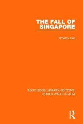 The Fall of Singapore 1942(English, Paperback, Hall Timothy)