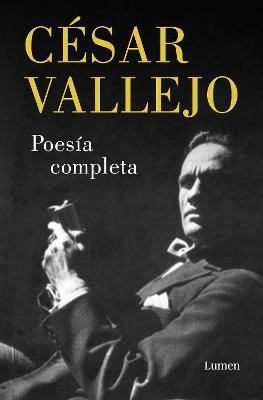 Poesia Completa. Cesar Vallejo / Complete Poems. Cesar Vallejo(Spanish, Paperback, Vallejo Cesar)