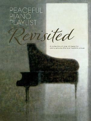 Peaceful Piano Playlist: Revisited(English, Sheet music, unknown)