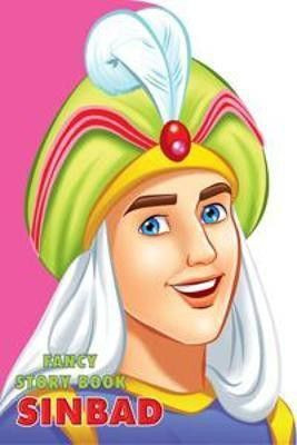 Fancy Story Board Book - Sinbad  - Adventure Fairy Tale for Kids Ages 3–8 | Sturdy Die-Cut Board Book with Beautiful Illustrations, Colourful Pages & Easy-to-Read Story(English, Board Book, unknown)