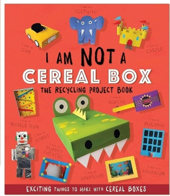 I Am Not A Cereal Box - The Recycling Project Book(English, Paperback, Stanford Sara)
