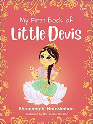 My First Book of Little Devis(English, Paperback, Bhanumathi Narasimhan, Karishma Chauhan)