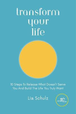 TRANSFORM YOUR LIFE 2023(English, Paperback, Schulz Lia)