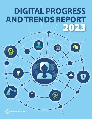 Digital Progress and Trends Report 2023(English, Paperback, World Bank Group)