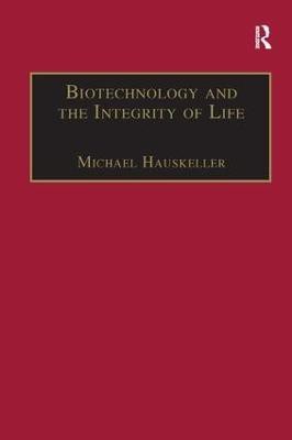 Biotechnology and the Integrity of Life(English, Paperback, Hauskeller Michael)