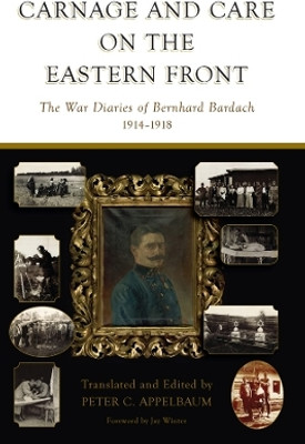 Carnage and Care on the Eastern Front(English, Paperback, Appelbaum Peter C.)