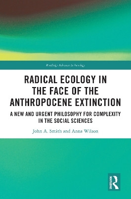 Radical Ecology in the Face of the Anthropocene Extinction(English, Paperback, Smith John A.)