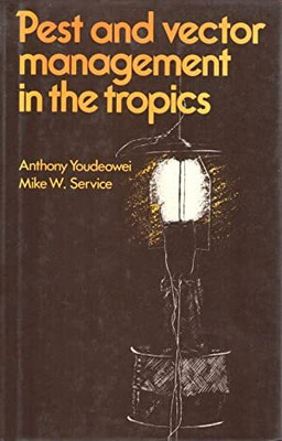 Pest and Vector Management in the Tropics(English, Hardcover, Youdeowei Anthony)