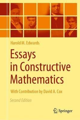 Essays in Constructive Mathematics(English, Hardcover, Edwards Harold M.)