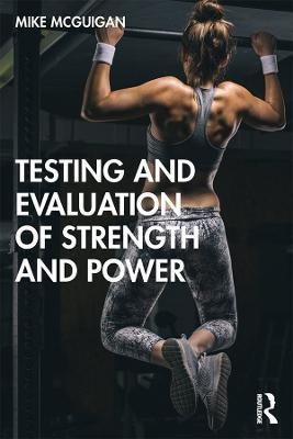 Testing and Evaluation of Strength and Power(English, Hardcover, McGuigan Mike)